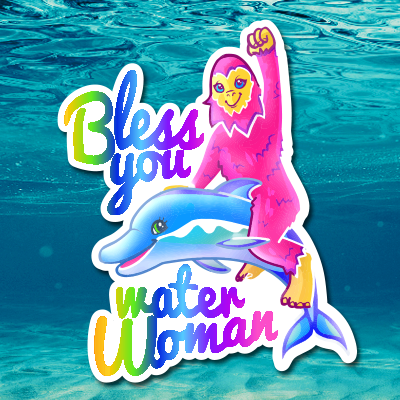 Bless You, Water Woman