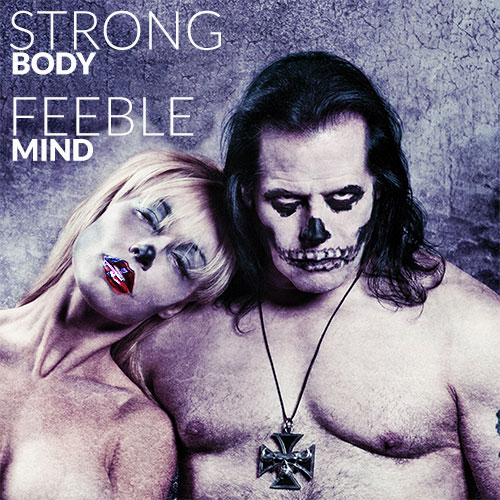 Strong Body Feeble Mind