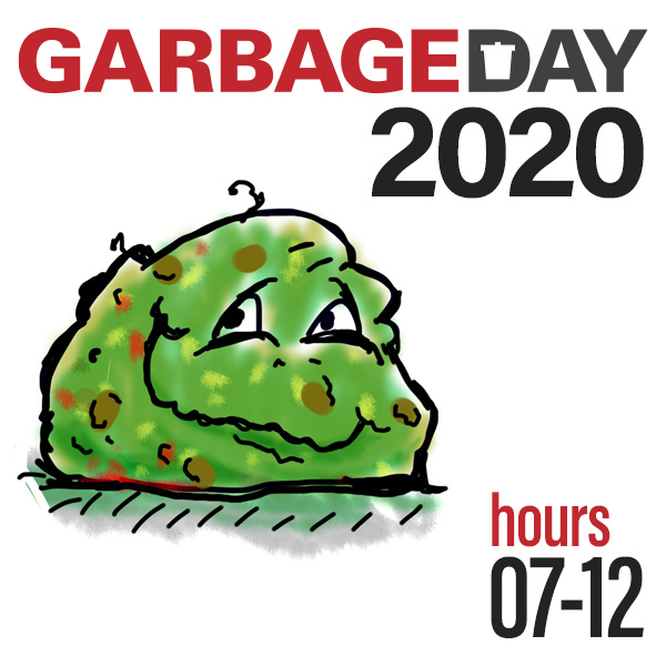 Garbage Day 2020 (hours 7-12)