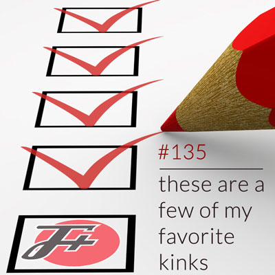 episode 135 : These Are a Few of My Favorite Kinks