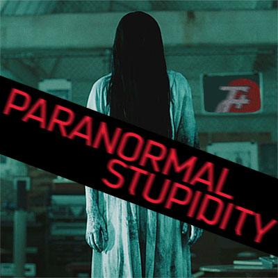 episode 189 : Paranormal Stupidity