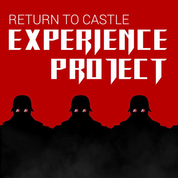 episode 206 : Return To Castle Experience Project