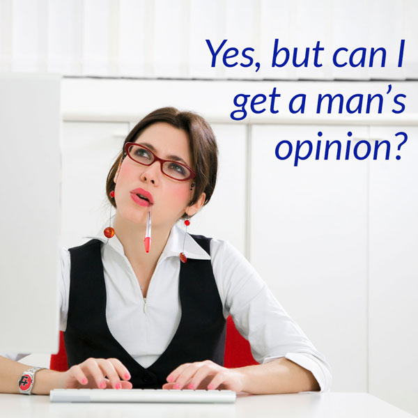 episode 233 : Yes, But Can I Get A Man's Opinion?