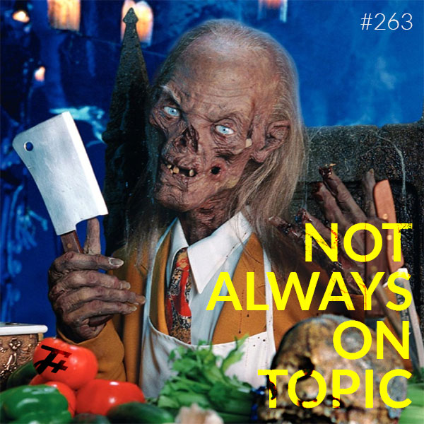 episode 263 : Not Always On Topic