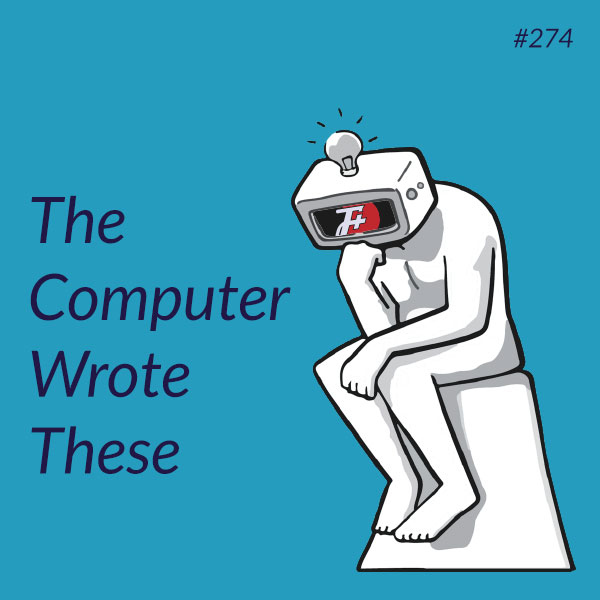 episode 274 : The Computer Wrote These