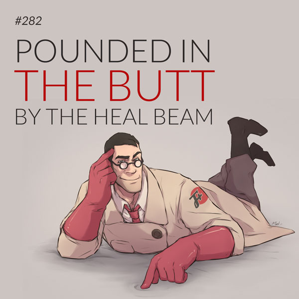 episode 282 : Pounded In The Butt By The Heal Beam