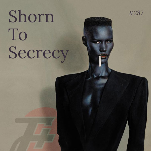 episode 287 : Shorn To Secrecy