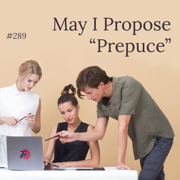 episode 289 : May I Propose Prepuce?