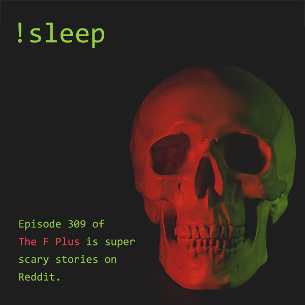 episode 309 : !sleep
