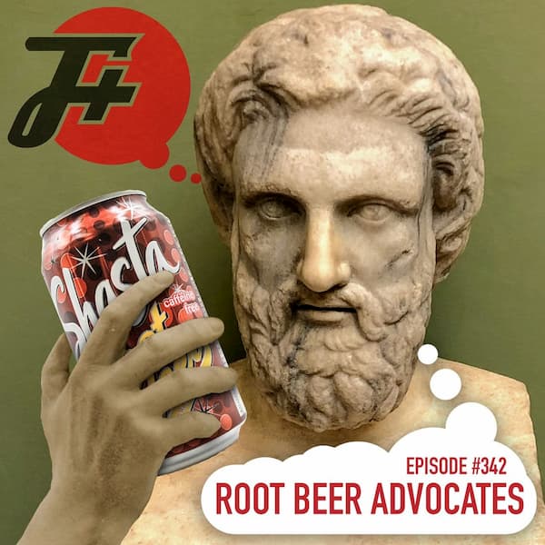 episode 342 : Root Beer Advocates