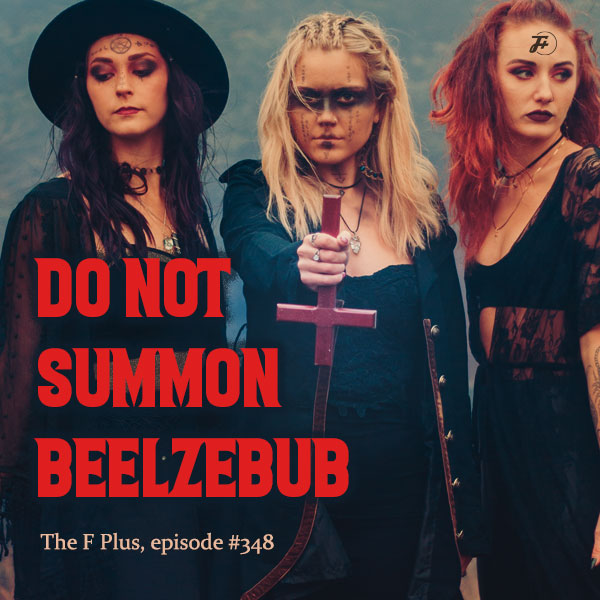 episode 348 : Do Not Summon Beelzebub