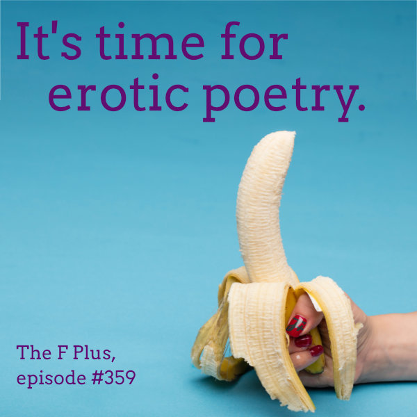 episode 359 : It's Time For Erotic Poetry