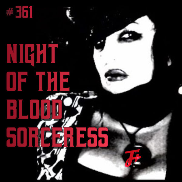 episode 361 : Night of the Blood Sorceress