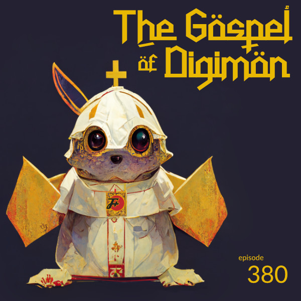 episode 380 : The Gospel of Digimon