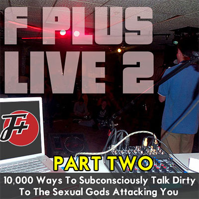 episode live2b : F Plus Live 2 | F Plus Improves Your Life | Part 2