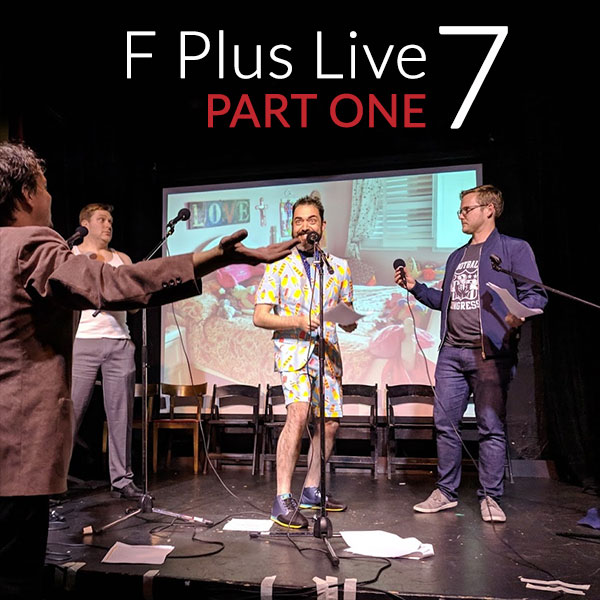 episode live7a : F Plus Live 7 | Seattle, I Guess | Part 1