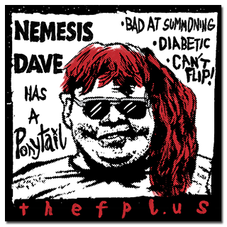 Dave Is My Nemesis