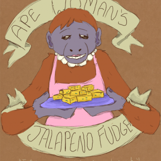 Ape Woman's Jalapeno Fudge ~ art by Positronic